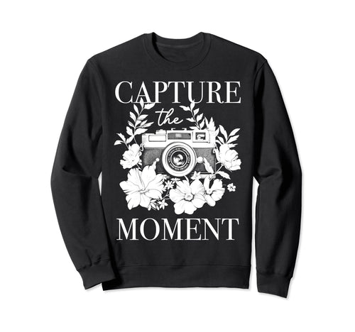 Photographer Capture Moment Camera Sweatshirt - Trendy Graphic Unisex - T-Shirt, Sweatshirt, Hoodie