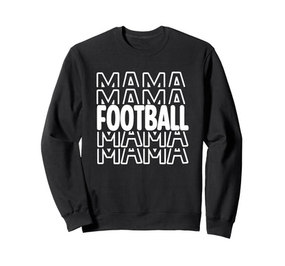 Football Mama Team Mom Game Sweatshirt - Casual Everyday Wear for Adults - T-Shirt, Sweatshirt, Hoodie