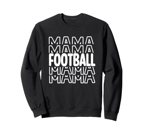 Football Mama Team Mom Game Sweatshirt - Casual Everyday Wear for Adults - T-Shirt, Sweatshirt, Hoodie