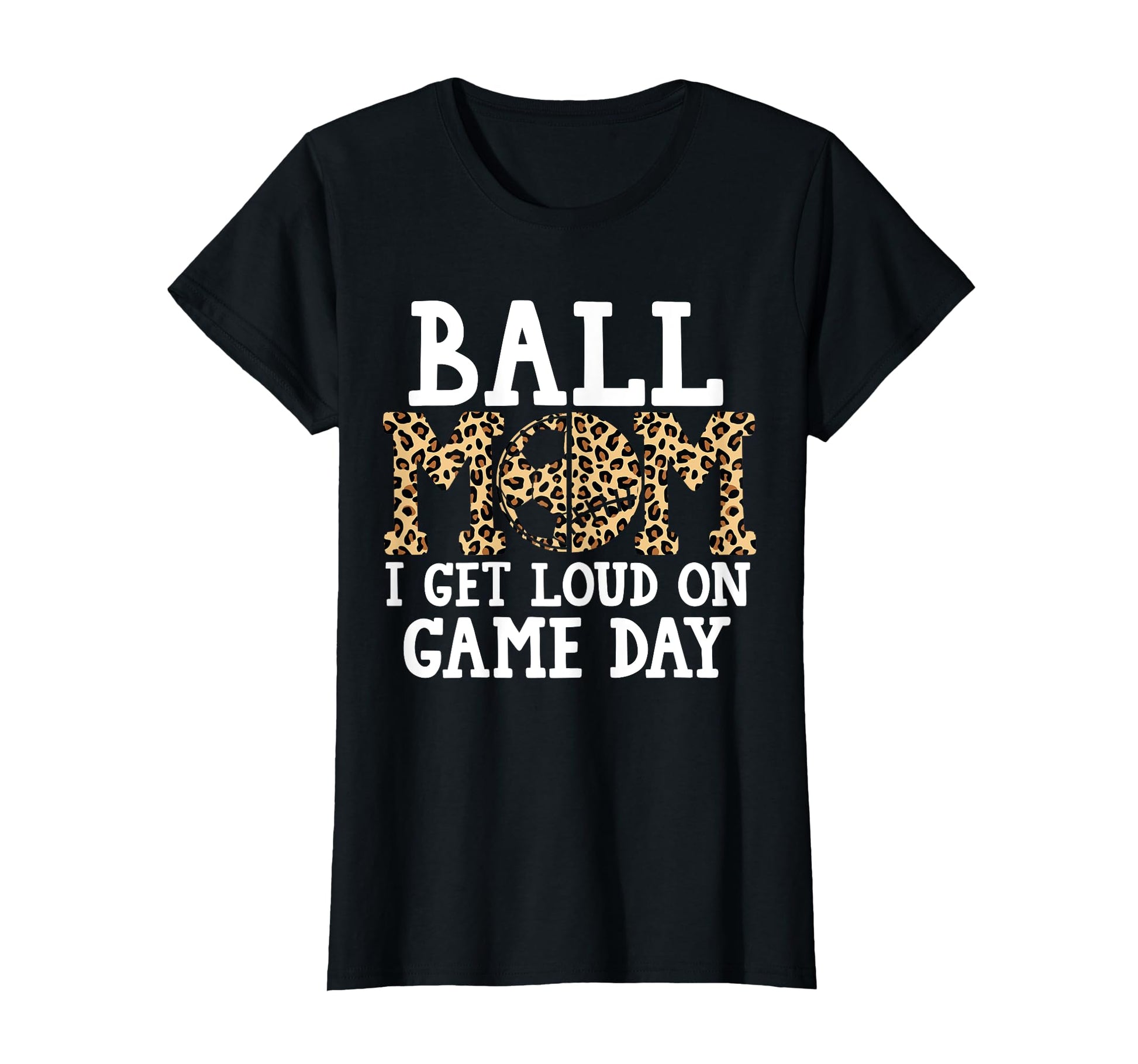 Ball Mom I Get Loud Game Day T-Shirt - Casual Everyday Wear for Adults - T-Shirt, Sweatshirt, Hoodie