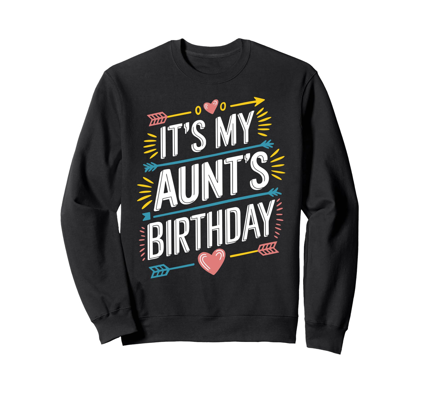 Its My Aunts Birthday Boho Nostalgia Sweatshirt - Graphic Print for Adults - T-Shirt, Sweatshirt, Hoodie