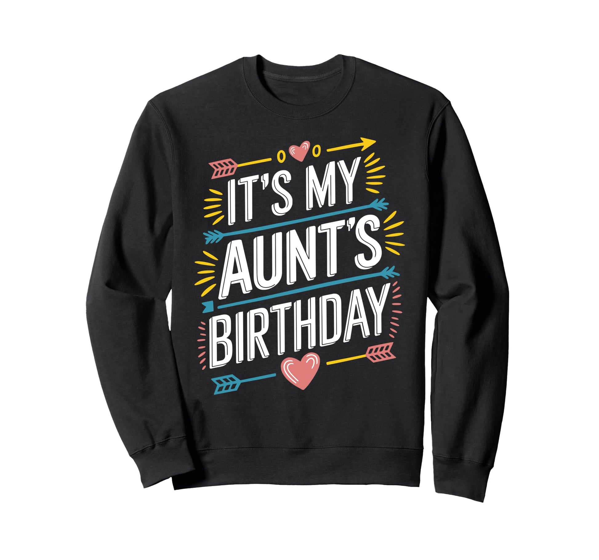 Its My Aunts Birthday Boho Nostalgia Sweatshirt - Graphic Print for Adults - T-Shirt, Sweatshirt, Hoodie