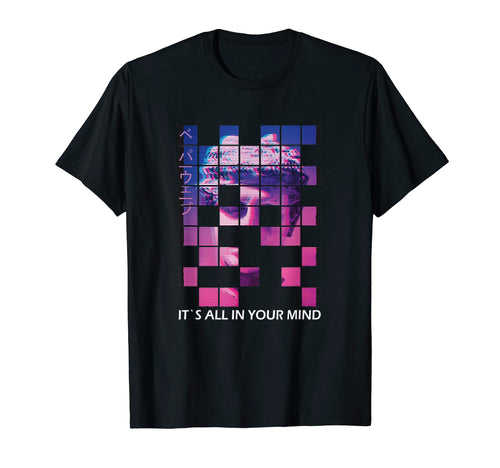 Its All Your Mind Vaporwave T-Shirt - Custom Art Print for Adults - T-Shirt, Sweatshirt, Hoodie