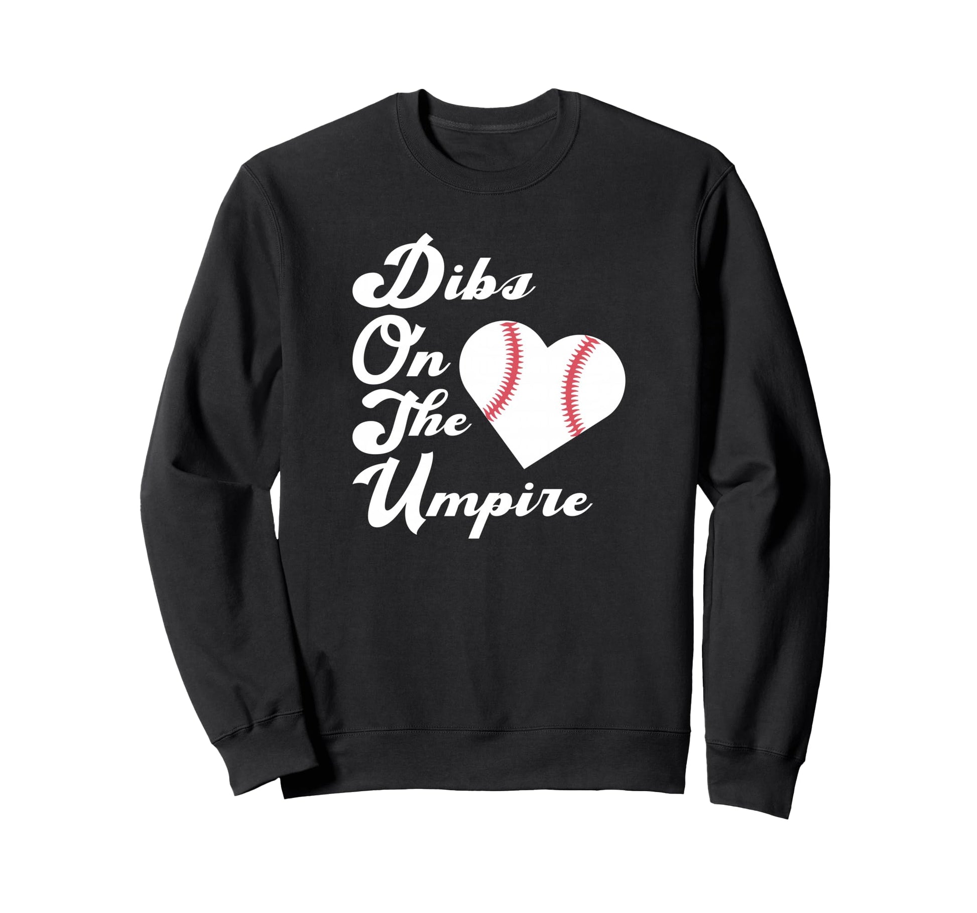 Dibs Umpire Baseball Coach Sweatshirt - Aesthetic Graphic for Adults - T-Shirt, Sweatshirt, Hoodie