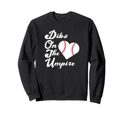 Dibs Umpire Baseball Coach Sweatshirt - Aesthetic Graphic for Adults - T-Shirt, Sweatshirt, Hoodie