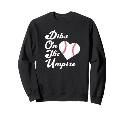 Dibs Umpire Baseball Coach Sweatshirt - Aesthetic Graphic for Adults - T-Shirt, Sweatshirt, Hoodie