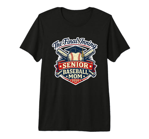 Final Inning Senior Baseball Mom Class T-Shirt - Trendy Graphic Unisex - T-Shirt, Sweatshirt, Hoodie