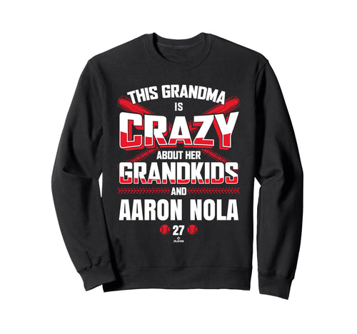Grandma Crazy Aaron Nola Sweatshirt - Custom Art Print Men Women - T-Shirt, Sweatshirt, Hoodie