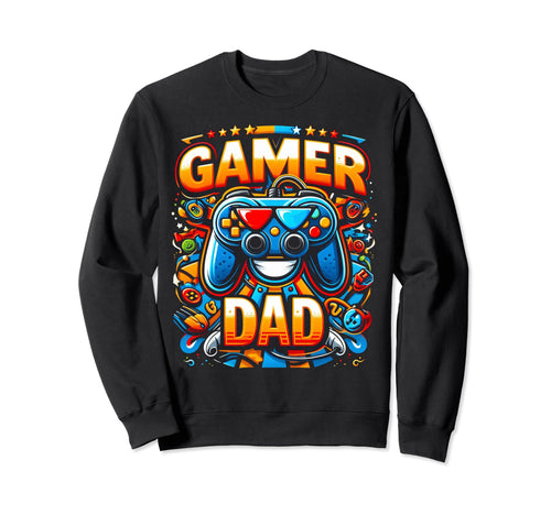 Gamer Dad Game Controller Gaming Sweatshirt - Novelty Apparel Men Women - T-Shirt, Sweatshirt, Hoodie
