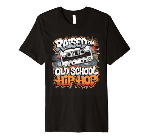 Raised Old School Hip Hop Cassette T-Shirt - Novelty Apparel for Adults - T-Shirt, Sweatshirt, Hoodie