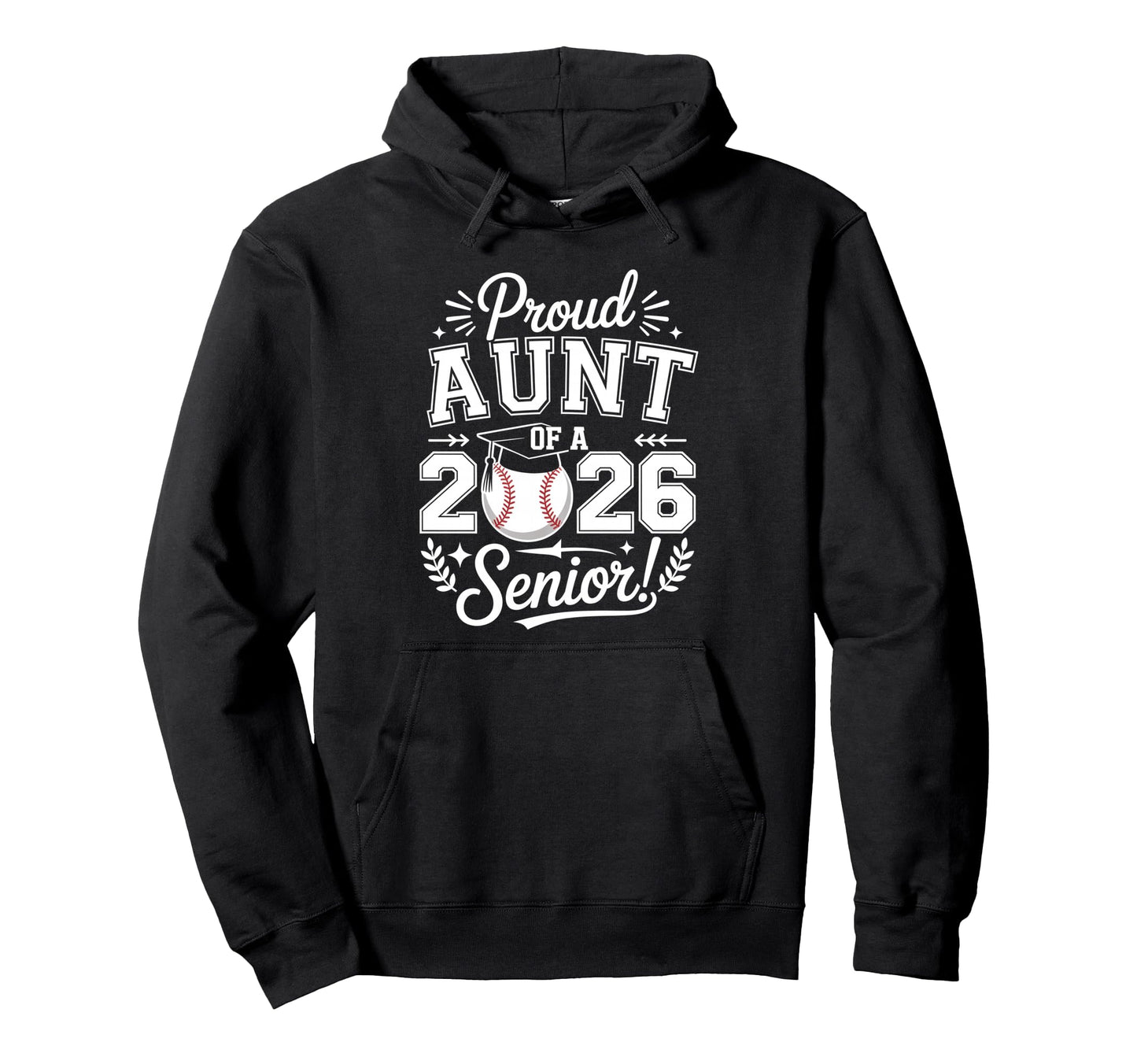 Proud Aunt 2026 Senior Baseball Hoodie - Casual Everyday Wear Unisex - T-Shirt, Sweatshirt, Hoodie