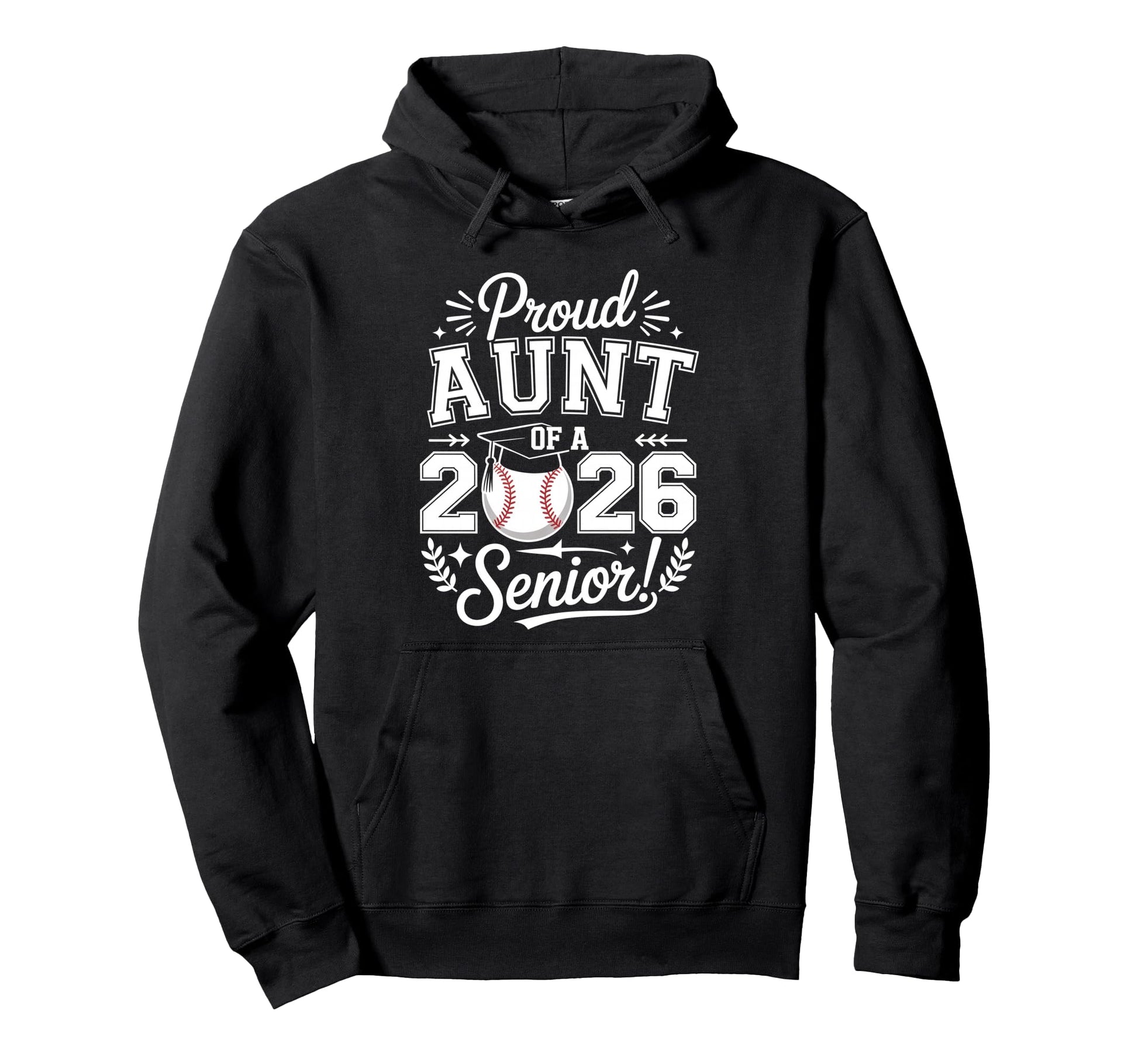 Proud Aunt 2026 Senior Baseball Hoodie - Casual Everyday Wear Unisex - T-Shirt, Sweatshirt, Hoodie