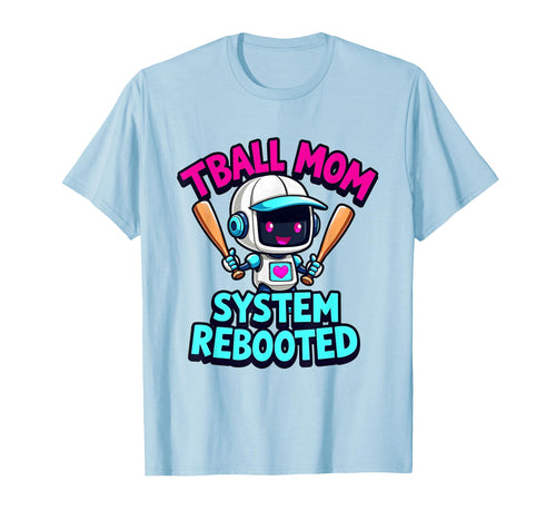 Tball Mom System Rebooted Baseball T-Shirt - Streetwear Style Unisex - T-Shirt, Sweatshirt, Hoodie