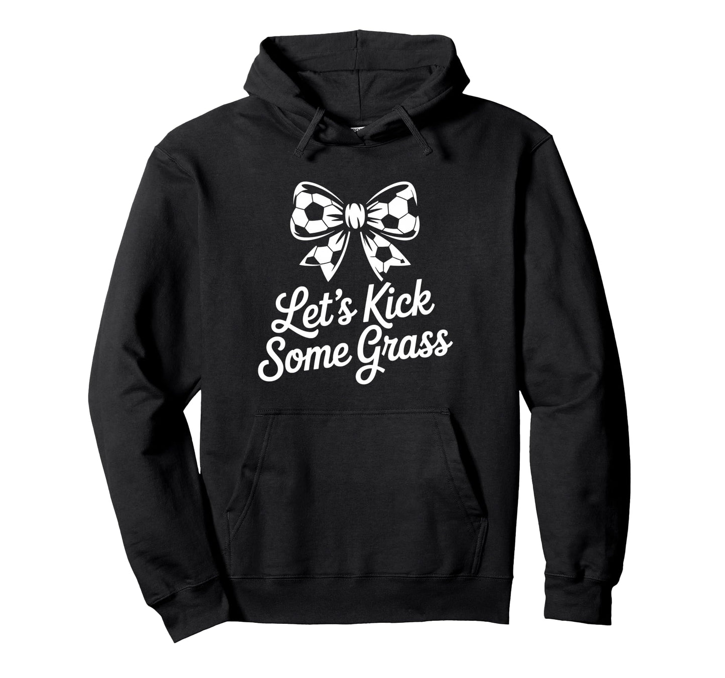 Let S Kick Some Grass Soccer Mom Hoodie - Streetwear Style Unisex - T-Shirt, Sweatshirt, Hoodie