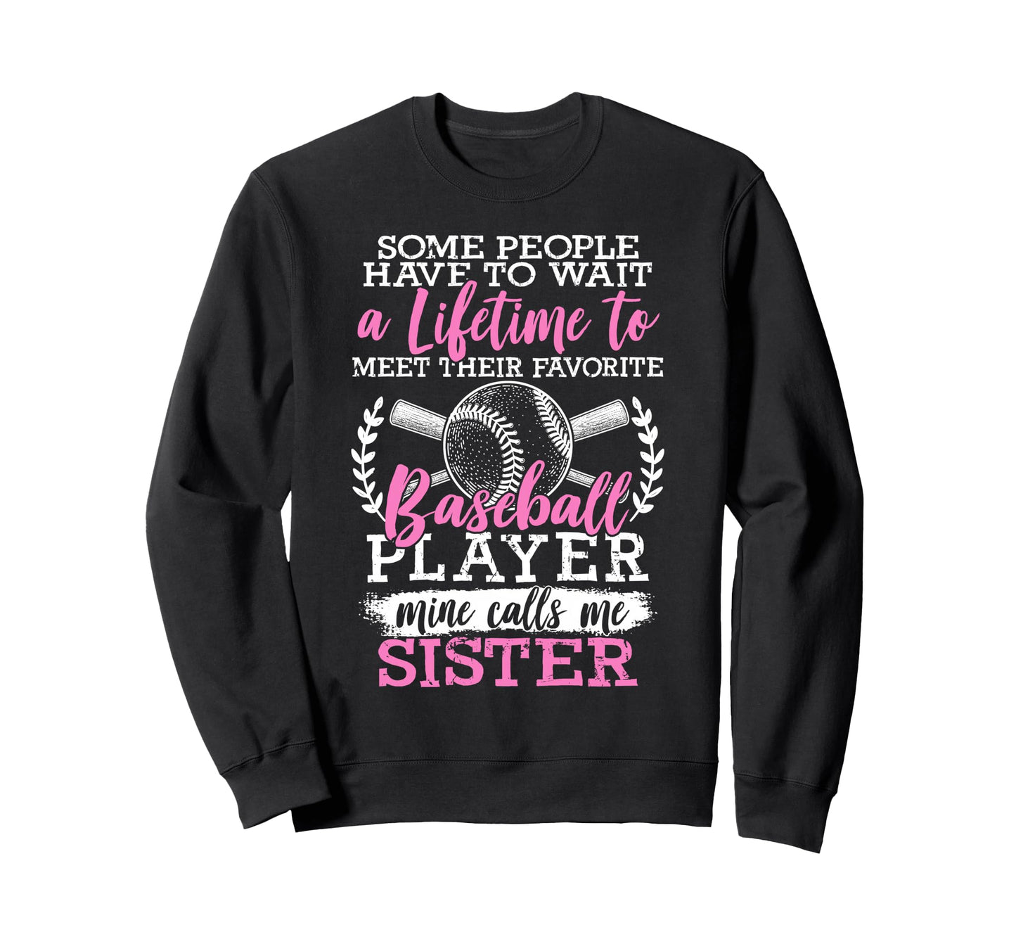 Baseball Player Sister Siblings Sweatshirt - Fun Novelty Design Unisex - T-Shirt, Sweatshirt, Hoodie
