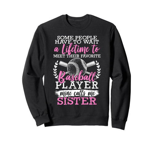 Baseball Player Sister Siblings Sweatshirt - Fun Novelty Design Unisex - T-Shirt, Sweatshirt, Hoodie