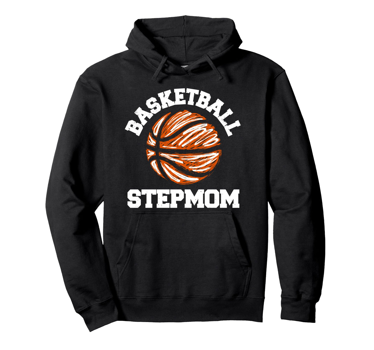 Basketball Stepmom Distressed Funny Mom Hoodie - Unique Graphic for Adults - T-Shirt, Sweatshirt, Hoodie