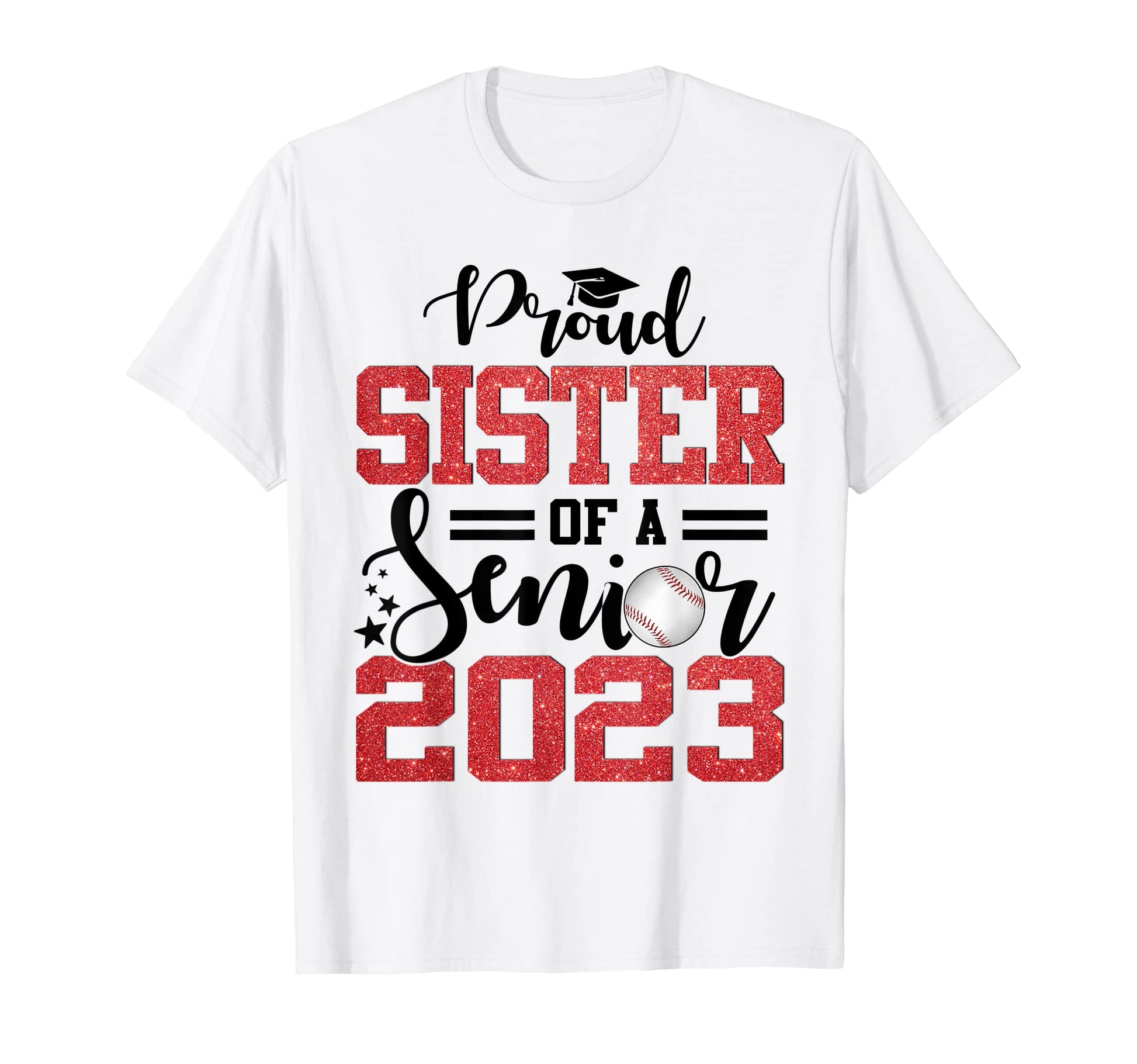 Proud Sister Baseball Senior 2023 T-Shirt - Streetwear Style Men Women - T-Shirt, Sweatshirt, Hoodie