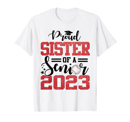 Proud Sister Baseball Senior 2023 T-Shirt - Streetwear Style Men Women - T-Shirt, Sweatshirt, Hoodie