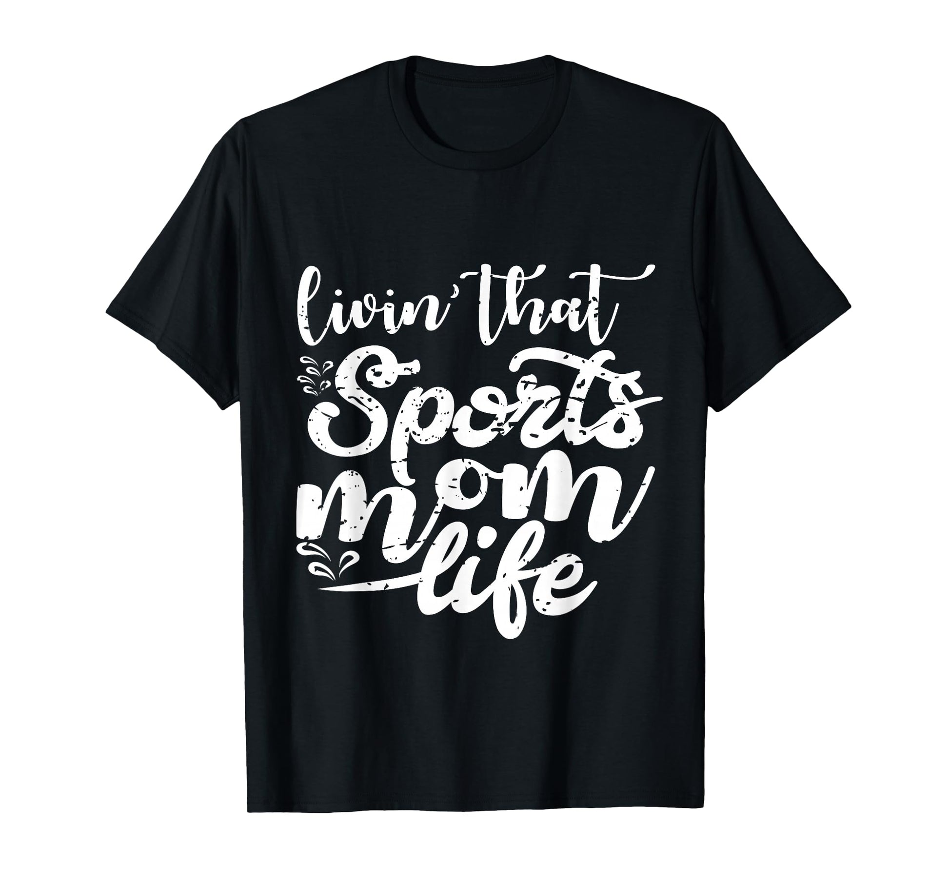 Living That Sports Mom Life Funny T-Shirt - Casual Everyday Wear Men Women - T-Shirt, Sweatshirt, Hoodie