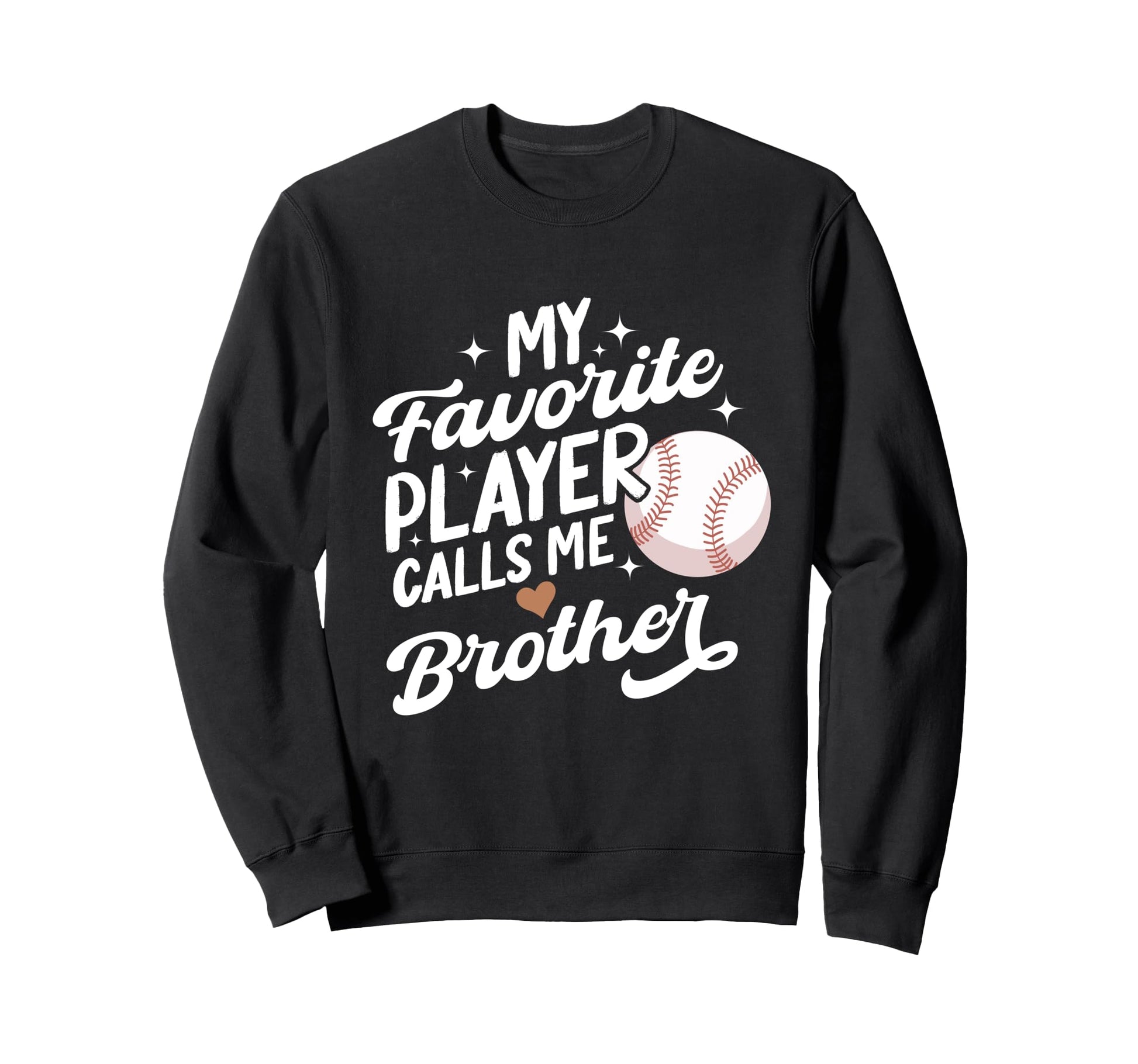 Baseball My Favorite Player Calls Sweatshirt - Novelty Apparel for Adults - T-Shirt, Sweatshirt, Hoodie