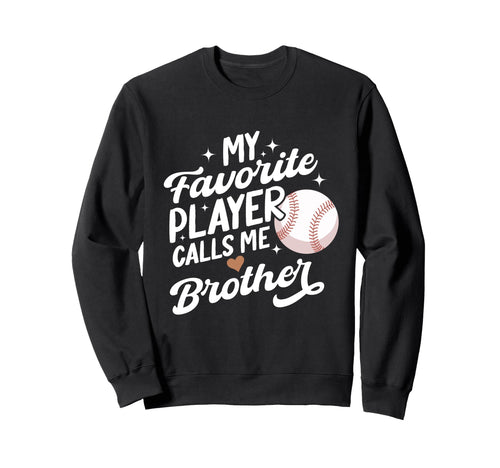 Baseball My Favorite Player Calls Sweatshirt - Novelty Apparel for Adults - T-Shirt, Sweatshirt, Hoodie