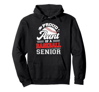 Proud Aunt 2025 Senior Baseball Hoodie - Custom Art Print Men Women - T-Shirt, Sweatshirt, Hoodie