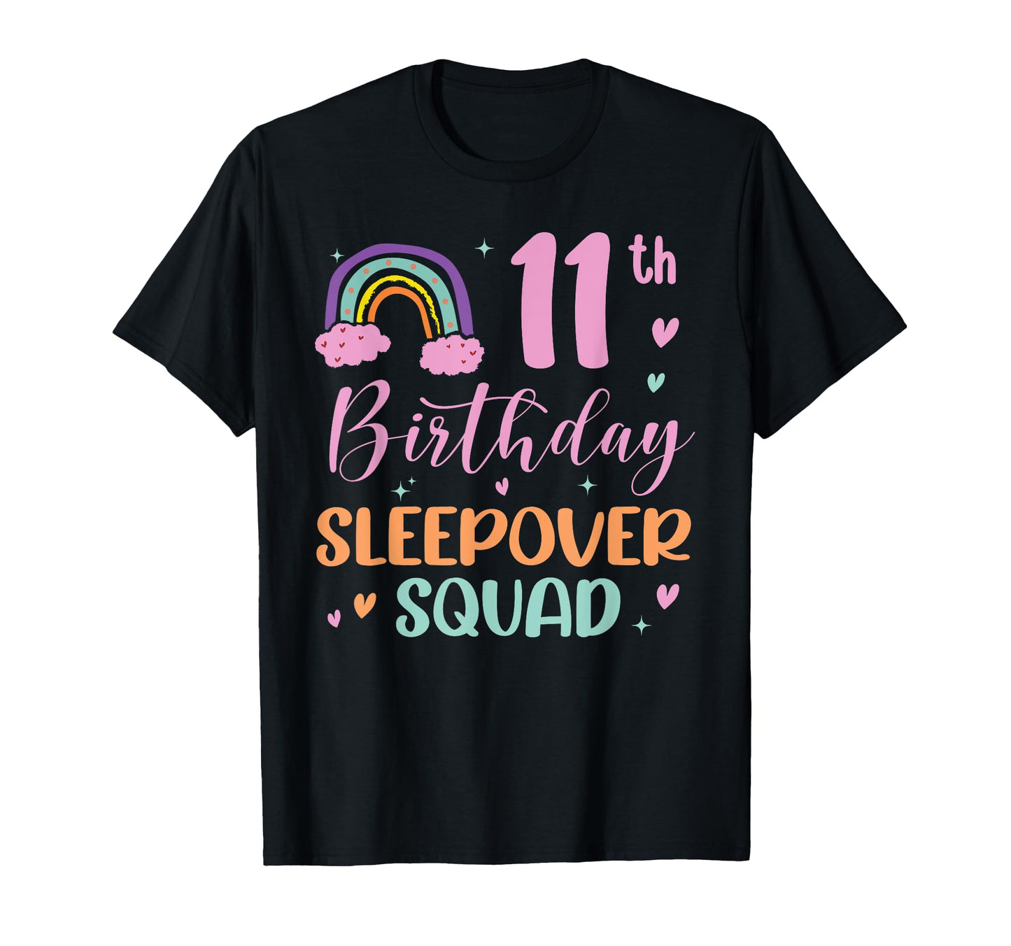 11Th Birthday Rainbow Sleepover Squad T-Shirt - Streetwear Style Unisex - T-Shirt, Sweatshirt, Hoodie