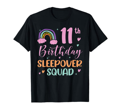 11Th Birthday Rainbow Sleepover Squad T-Shirt - Streetwear Style Unisex - T-Shirt, Sweatshirt, Hoodie