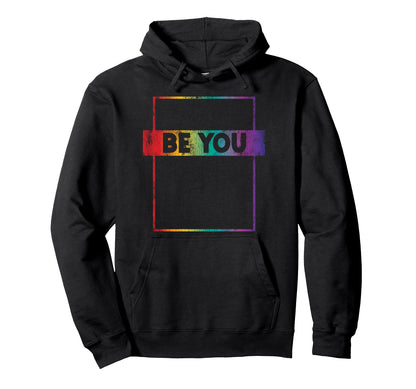 Lgbt Pride Rainbow Be You Hoodie - Unique Graphic for Adults - T-Shirt, Sweatshirt, Hoodie