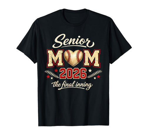 Senior Mom 2026 Final Inning Baseball T-Shirt - Unique Graphic Men Women - T-Shirt, Sweatshirt, Hoodie