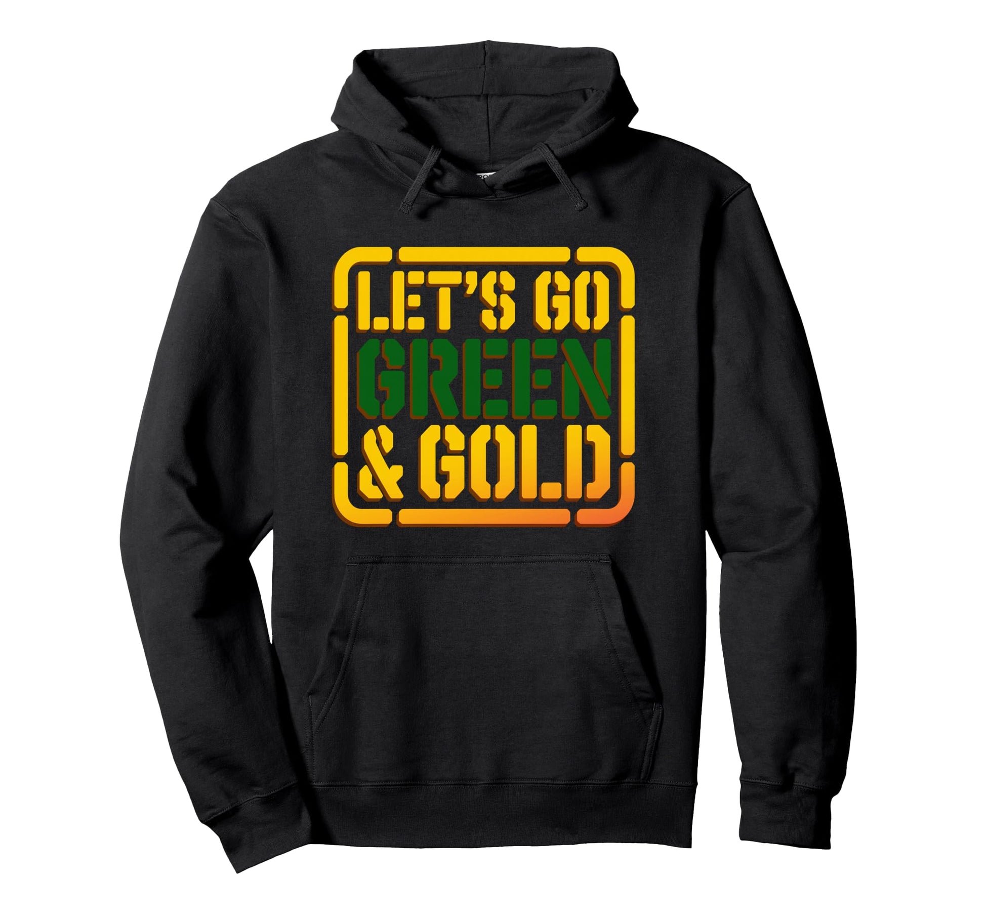 Lets Go Green Gold Motivational War Hoodie - Novelty Apparel Men Women - T-Shirt, Sweatshirt, Hoodie