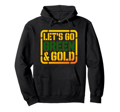 Lets Go Green Gold Motivational War Hoodie - Novelty Apparel Men Women - T-Shirt, Sweatshirt, Hoodie