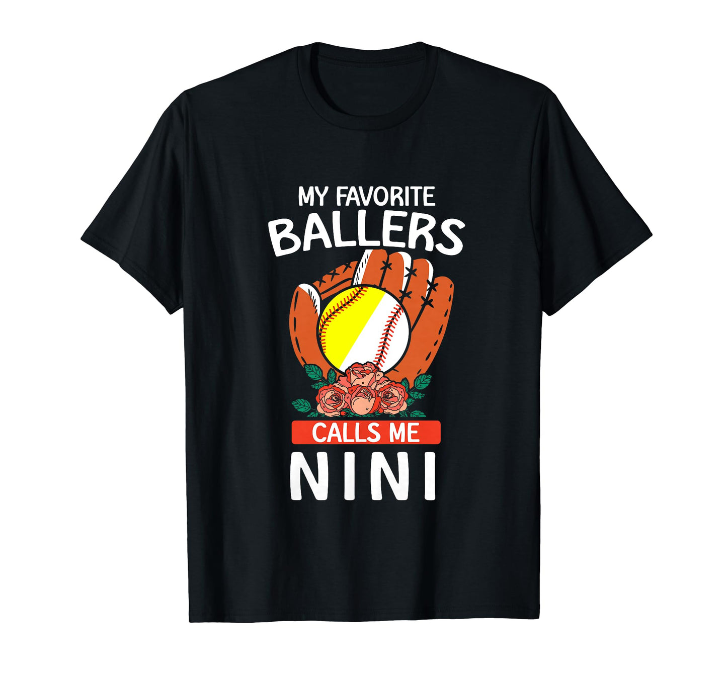 My Favorite Ballers Calls Me Nini T-Shirt - Novelty Apparel Men Women - T-Shirt, Sweatshirt, Hoodie