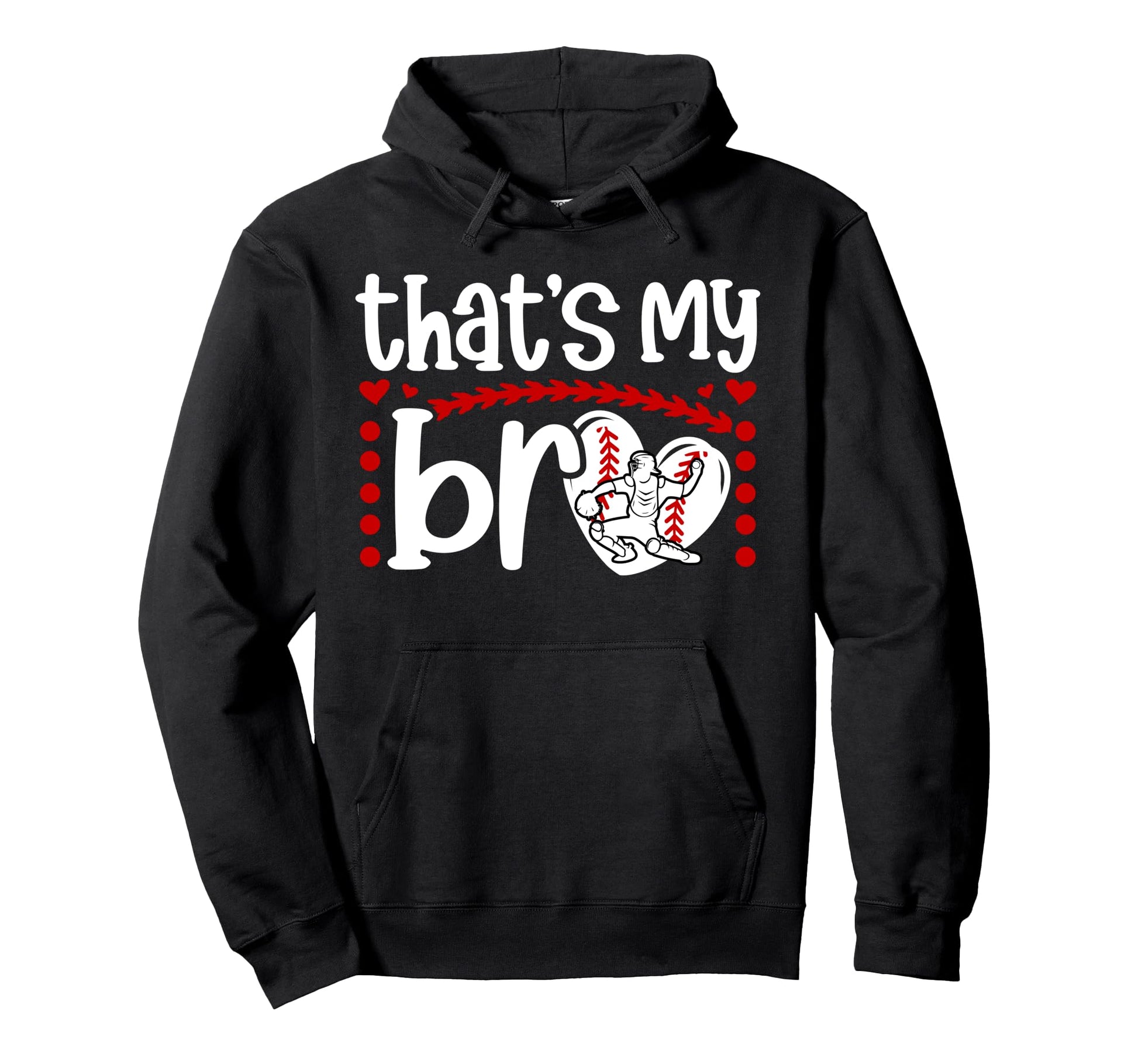 Thats My Bro Baseball Catcher Sister Hoodie - Streetwear Style for Adults - T-Shirt, Sweatshirt, Hoodie