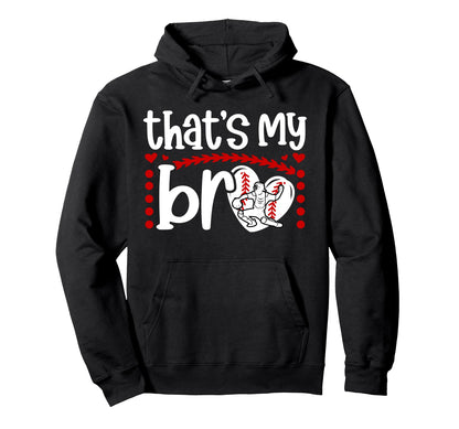 Thats My Bro Baseball Catcher Sister Hoodie - Streetwear Style for Adults - T-Shirt, Sweatshirt, Hoodie
