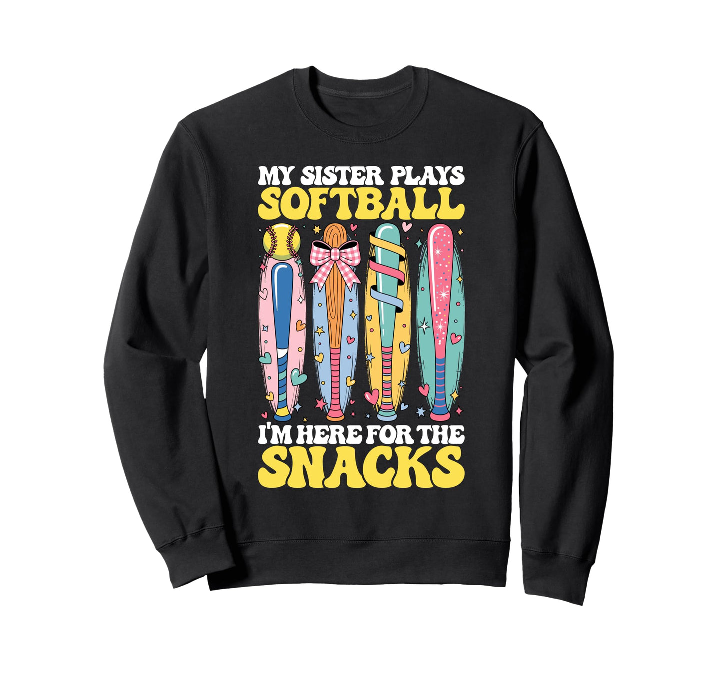 Softball Sister Here Snacks Cheer Game Sweatshirt - Novelty Apparel Unisex - T-Shirt, Sweatshirt, Hoodie