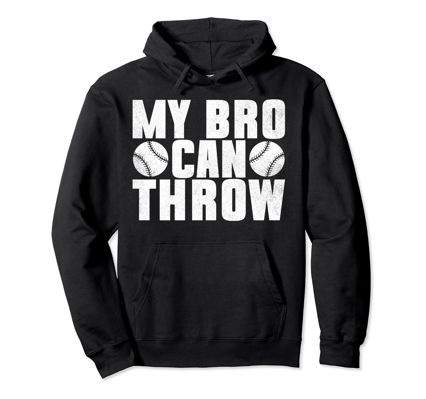 My Bro Can Throw Pitcher Baseball Hoodie - Fun Novelty Design Men Women - T-Shirt, Sweatshirt, Hoodie