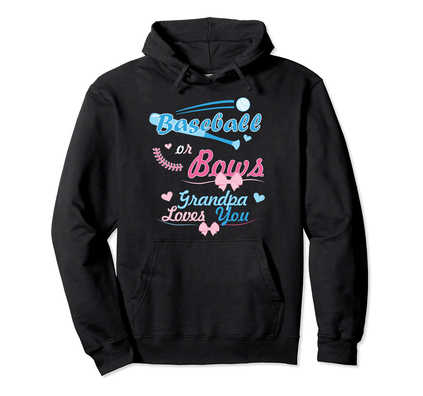 Baseball Or Bows Grandpa Loves You Hoodie - Graphic Print for Adults - T-Shirt, Sweatshirt, Hoodie