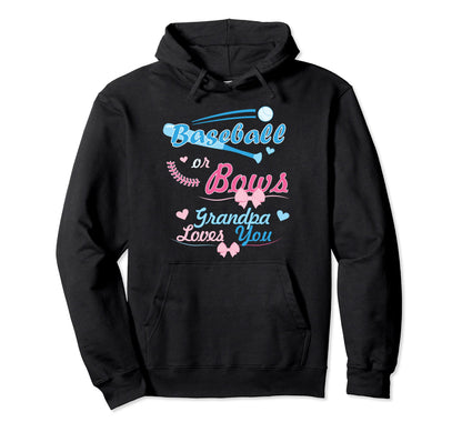 Baseball Or Bows Grandpa Loves You Hoodie - Graphic Print for Adults - T-Shirt, Sweatshirt, Hoodie