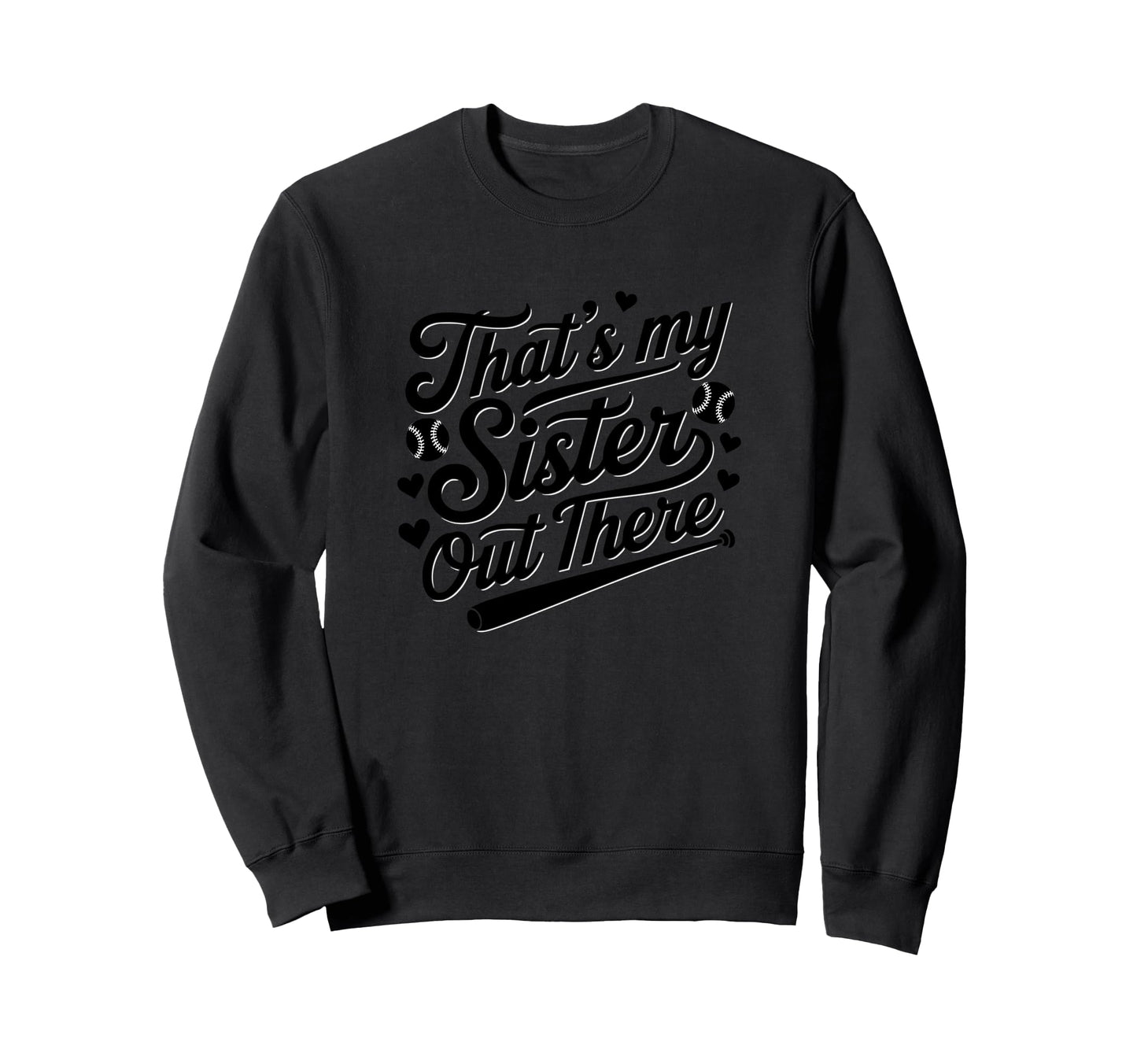 Thats My Sister Out There Baseball Sweatshirt - Minimalist Print Unisex - T-Shirt, Sweatshirt, Hoodie