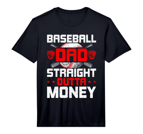 Mens Baseball Dad Straight Outta Money T-Shirt - Fun Novelty Design Unisex - T-Shirt, Sweatshirt, Hoodie
