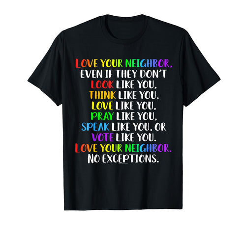Love Your Neighbor Kindness Equality T-Shirt - Streetwear Style Men Women - T-Shirt, Sweatshirt, Hoodie