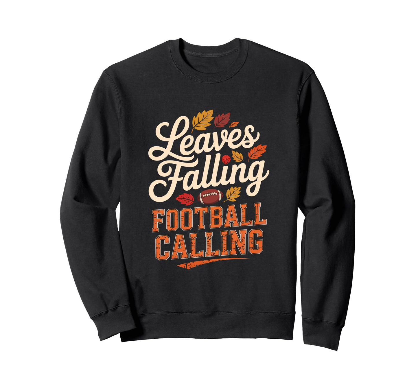 Leaves Falling Football Calling Sweatshirt - Custom Art Print for Adults - T-Shirt, Sweatshirt, Hoodie
