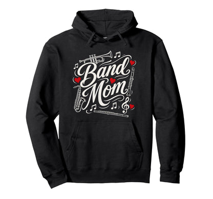 Band Mom Music Program Fan School Band Hoodie - Graphic Print for Adults - T-Shirt, Sweatshirt, Hoodie