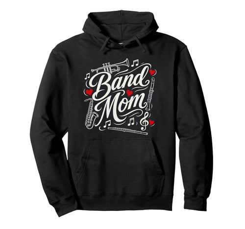 Band Mom Music Program Fan School Band Hoodie - Graphic Print for Adults - T-Shirt, Sweatshirt, Hoodie