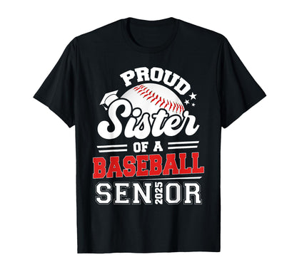 Proud Sister 2025 Senior Baseball Graduation T-Shirt - Graphic Print Unisex - T-Shirt, Sweatshirt, Hoodie