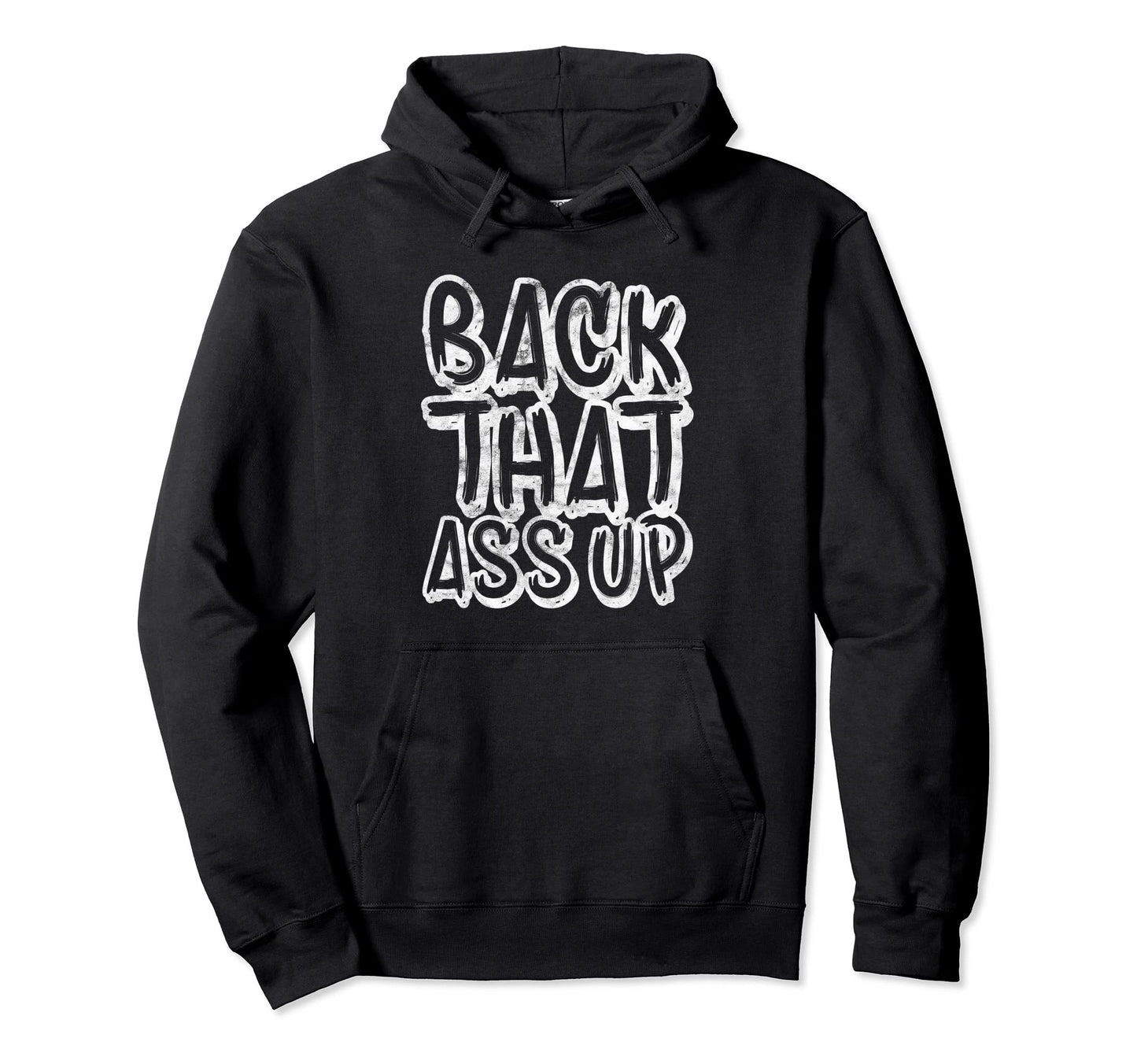 Back That Ass Up Hiphop Rap Music 80S 90S Hoodie - Custom Art Print Unisex - T-Shirt, Sweatshirt, Hoodie
