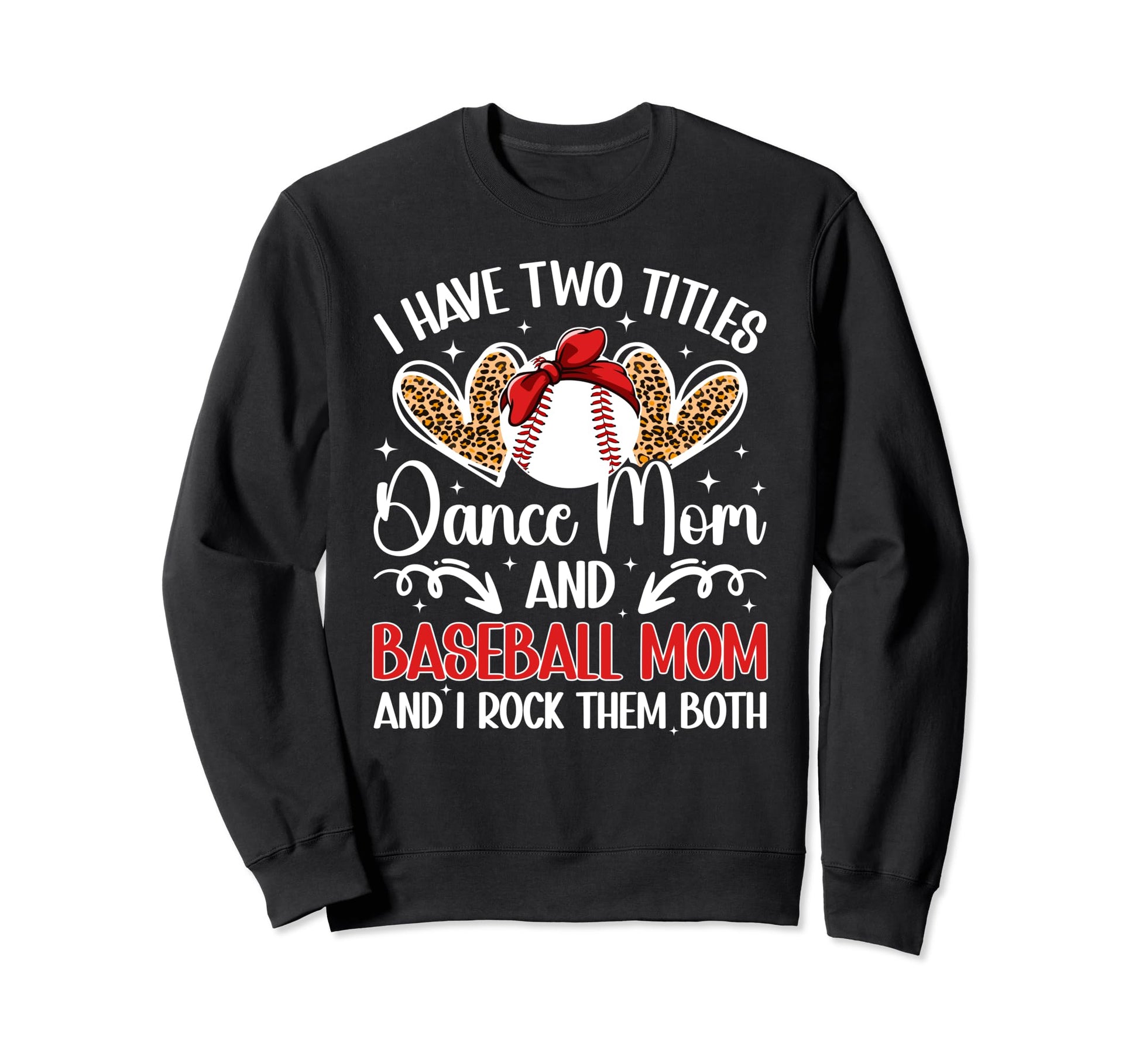 Dance And Baseball Mom Baseball Sweatshirt - Unique Graphic for Adults - T-Shirt, Sweatshirt, Hoodie