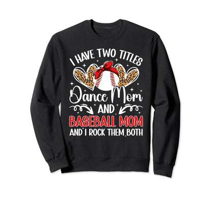 Dance And Baseball Mom Baseball Sweatshirt - Unique Graphic for Adults - T-Shirt, Sweatshirt, Hoodie
